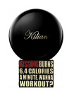 Розпив Kilian Kissing Burns 6.4 Calories An Minute. Wanna Work Out? - відливант 5 мл